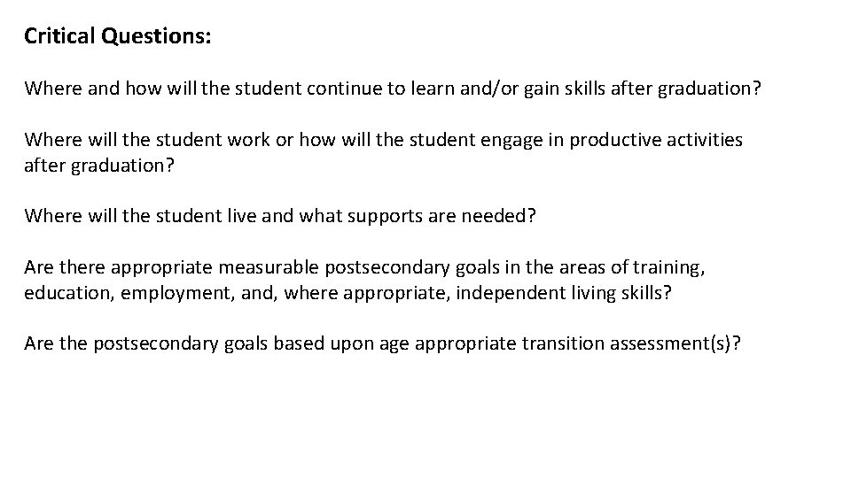 Critical Questions: Where and how will the student continue to learn and/or gain skills