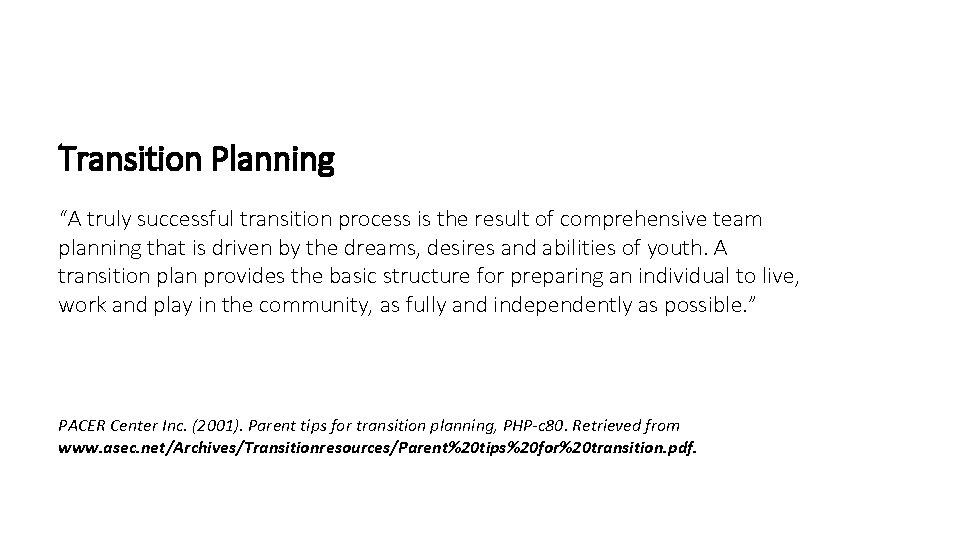 Transition Planning “A truly successful transition process is the result of comprehensive team planning