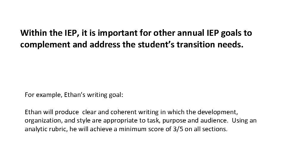 Within the IEP, it is important for other annual IEP goals to complement and