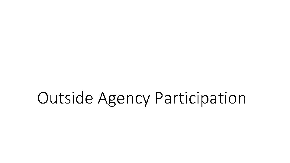 Outside Agency Participation 