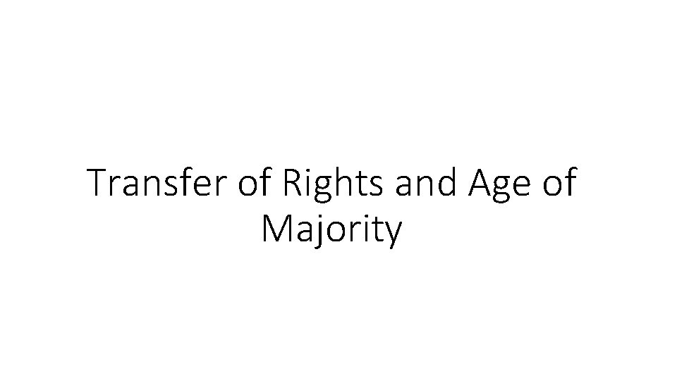 Transfer of Rights and Age of Majority 
