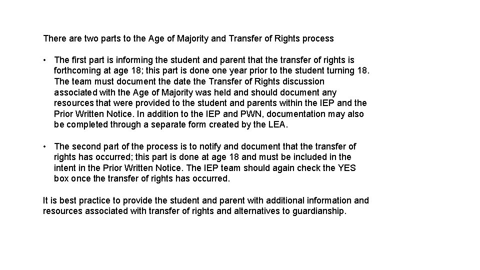 There are two parts to the Age of Majority and Transfer of Rights process