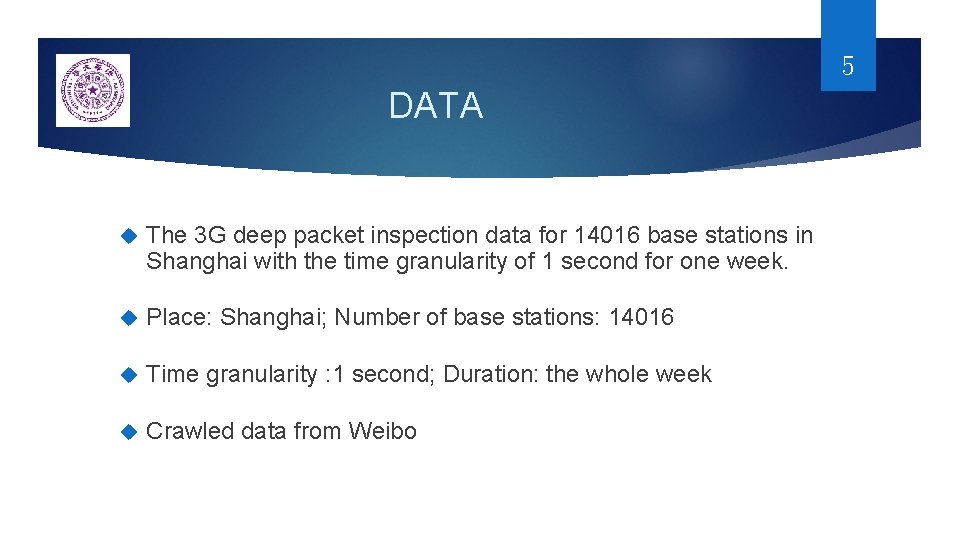 5 DATA The 3 G deep packet inspection data for 14016 base stations in