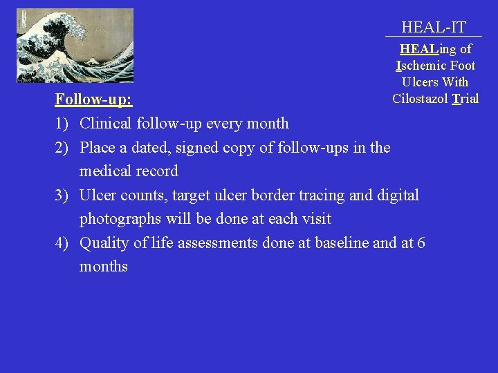 HEAL-IT HEALing of Ischemic Foot Ulcers With Cilostazol Trial Follow-up: 1) Clinical follow-up every