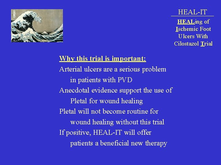 HEAL-IT HEALing of Ischemic Foot Ulcers With Cilostazol Trial Why this trial is important: