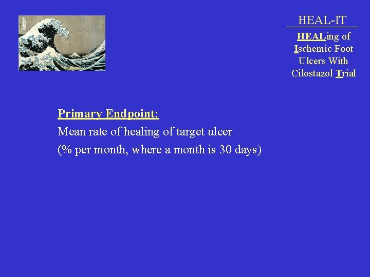 HEAL-IT HEALing of Ischemic Foot Ulcers With Cilostazol Trial Primary Endpoint: Mean rate of