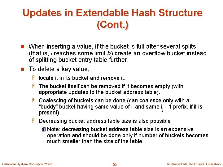 Updates in Extendable Hash Structure (Cont. ) n When inserting a value, if the