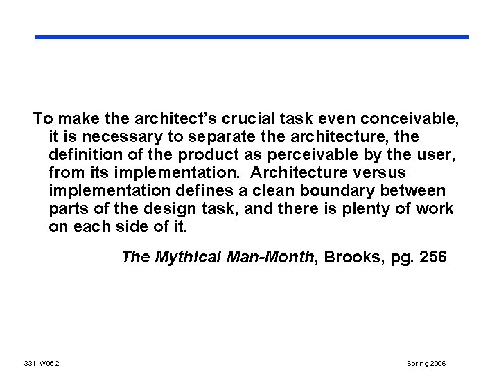 To make the architect’s crucial task even conceivable, it is necessary to separate the