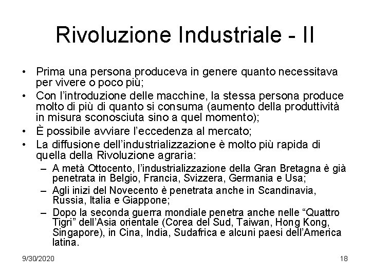 Rivoluzione Industriale - II • Prima una persona produceva in genere quanto necessitava per
