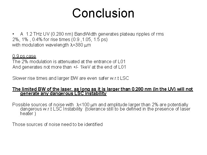 Conclusion • A 1. 2 THz UV (0. 280 nm) Band. Width generates plateau