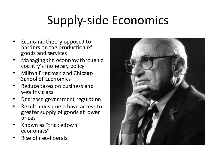 Supply-side Economics • Economic theory opposed to barriers on the production of goods and