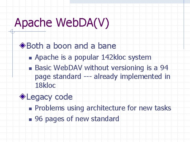 Apache Web. DA(V) Both a boon and a bane n n Apache is a