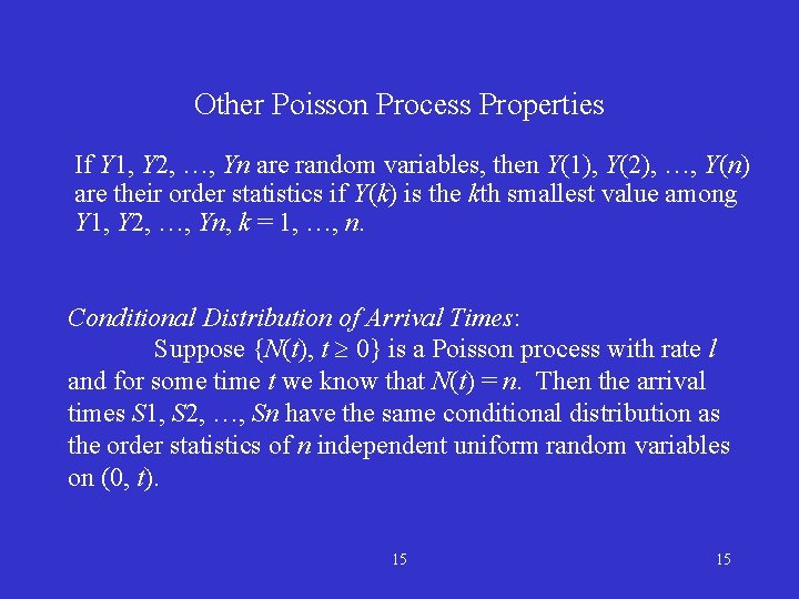 Other Poisson Process Properties If Y 1, Y 2, …, Yn are random variables,