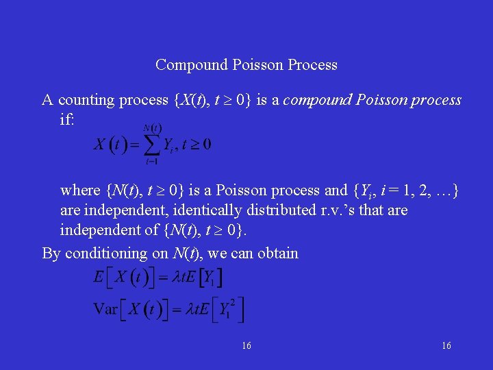 Compound Poisson Process A counting process {X(t), t 0} is a compound Poisson process