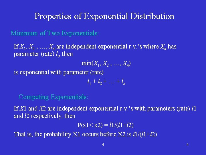 Properties of Exponential Distribution Minimum of Two Exponentials: If X 1, X 2 ,