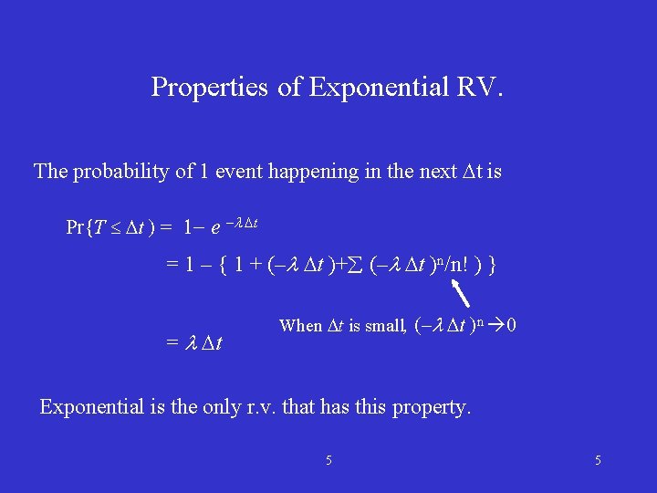 Properties of Exponential RV. The probability of 1 event happening in the next t