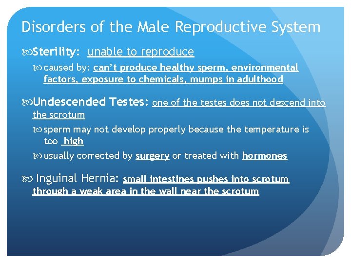 Disorders of the Male Reproductive System Sterility: unable to reproduce caused by: can’t produce