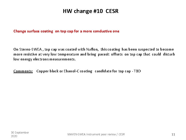 HW change #10 CESR Change surface coating on top cap for a more conductive