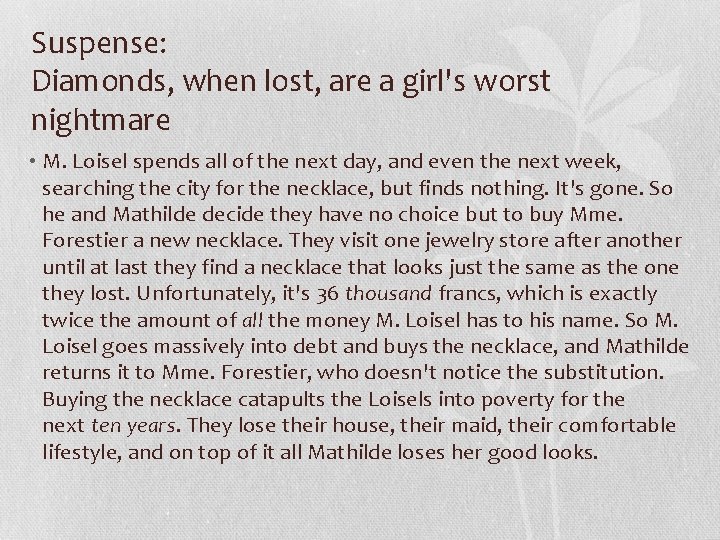 Suspense: Diamonds, when lost, are a girl's worst nightmare • M. Loisel spends all