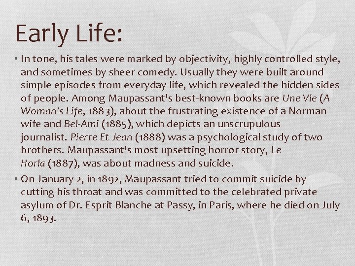Early Life: • In tone, his tales were marked by objectivity, highly controlled style,