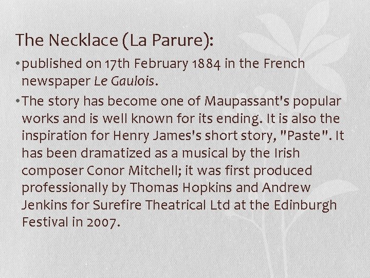 The Necklace (La Parure): • published on 17 th February 1884 in the French The Necklace (La Parure): • published on 17 th February 1884 in the French