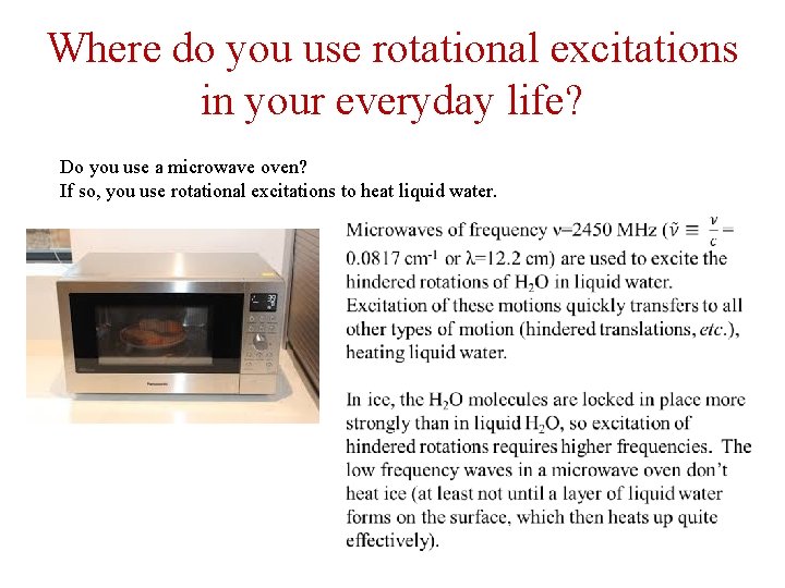 Where do you use rotational excitations in your everyday life? Do you use a