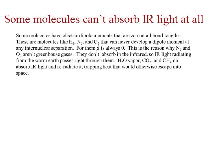 Some molecules can’t absorb IR light at all 