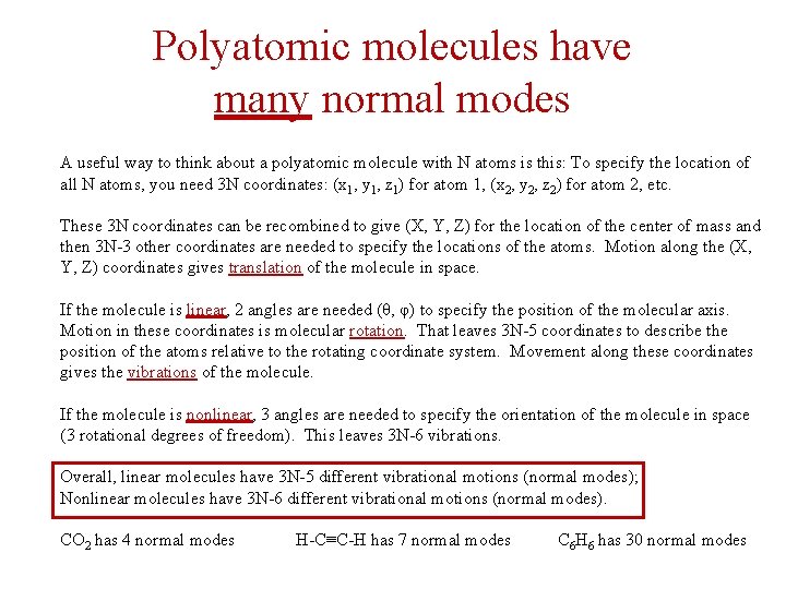 Polyatomic molecules have many normal modes A useful way to think about a polyatomic
