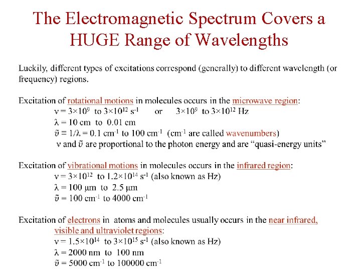 The Electromagnetic Spectrum Covers a HUGE Range of Wavelengths 