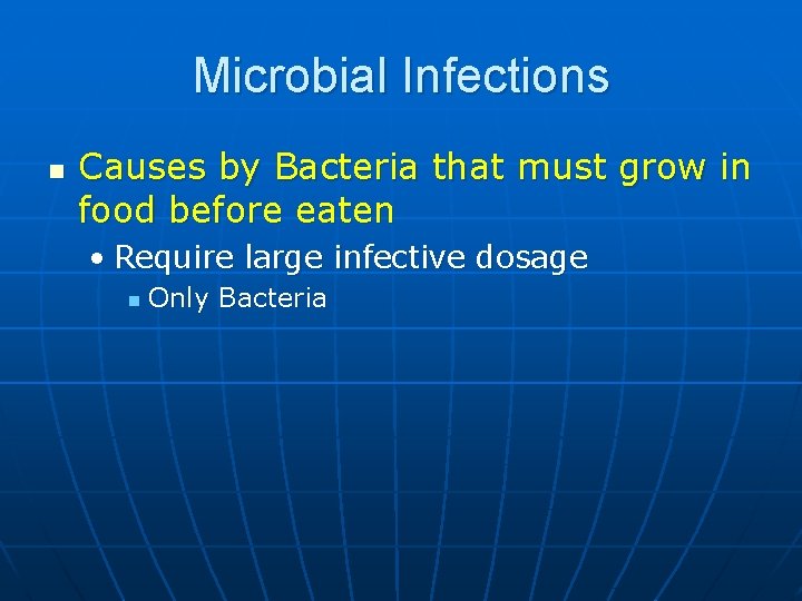 Microbial Infections n Causes by Bacteria that must grow in food before eaten •