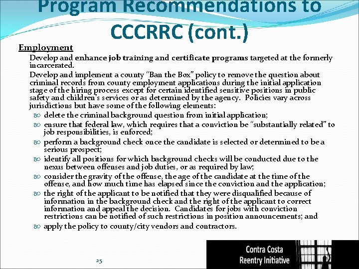 Program Recommendations to CCCRRC (cont. ) Employment Develop and enhance job training and certificate