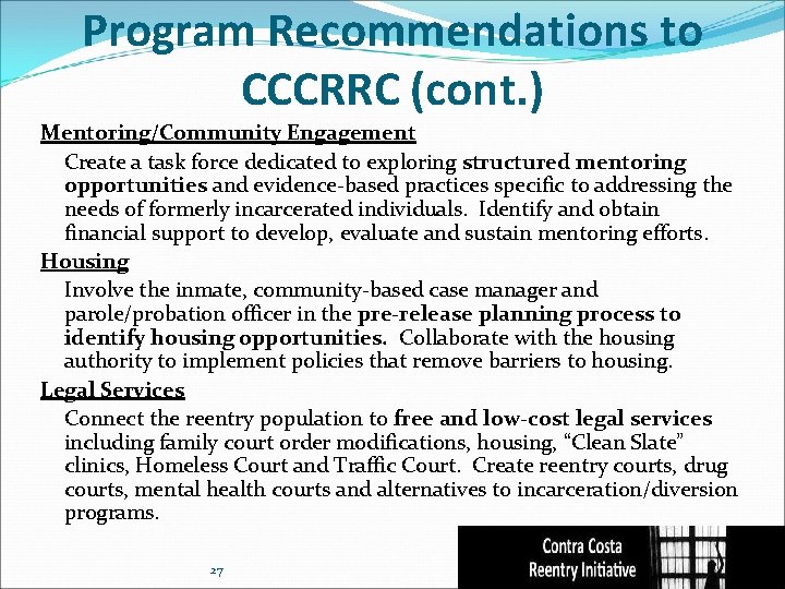 Program Recommendations to CCCRRC (cont. ) Mentoring/Community Engagement Create a task force dedicated to