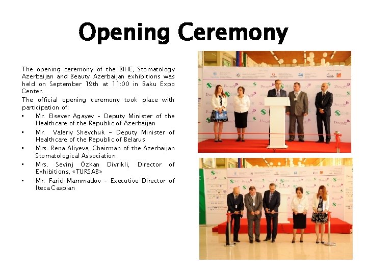 Opening Ceremony The opening ceremony of the BIHE, Stomatology Azerbaijan and Beauty Azerbaijan exhibitions