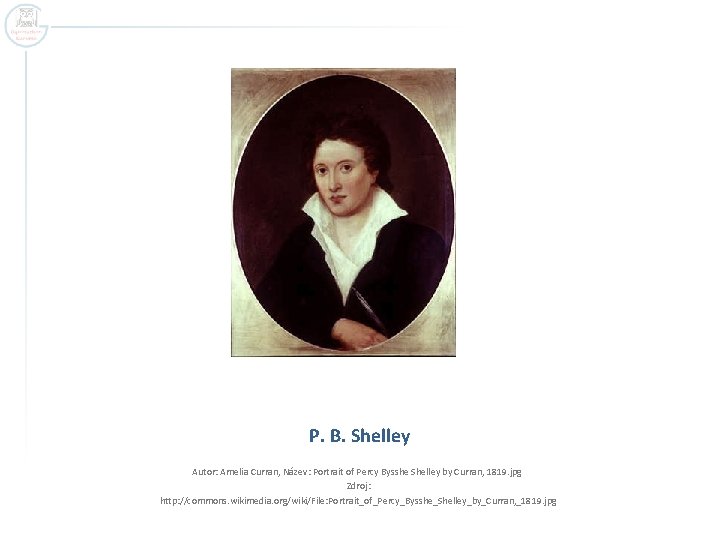 P. B. Shelley Autor: Amelia Curran, Název: Portrait of Percy Bysshe Shelley by Curran,