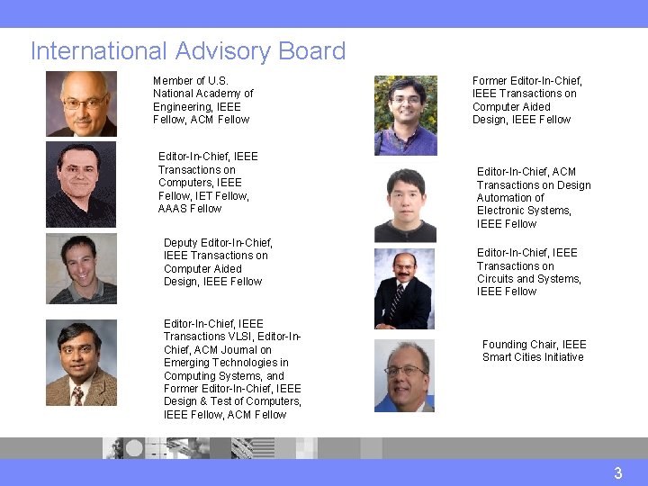 International Advisory Board Member of U. S. National Academy of Engineering, IEEE Fellow, ACM