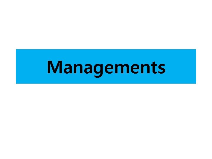 Managements 