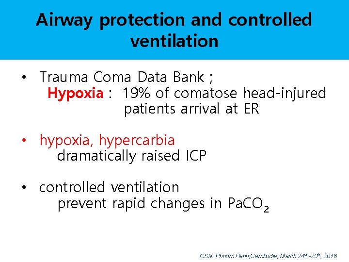 Airway protection and controlled ventilation • Trauma Coma Data Bank ; Hypoxia : 19%