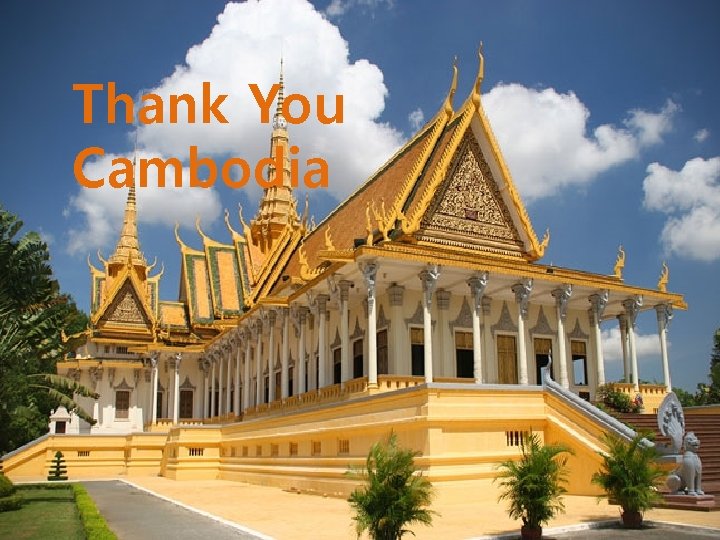 Thank You Cambodia CSN. Phnom Penh, Cambodia, March 24 th~25 th, 2016 