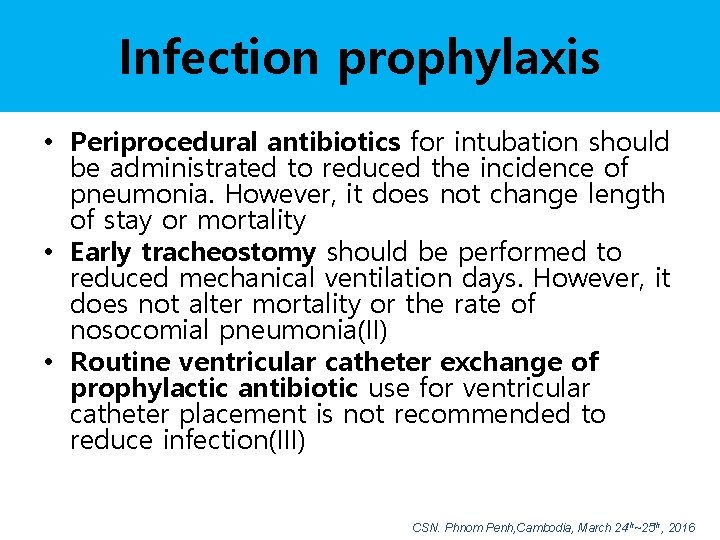 Infection prophylaxis • Periprocedural antibiotics for intubation should be administrated to reduced the incidence