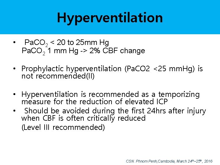 Hyperventilation • Pa. CO 2 < 20 to 25 mm Hg Pa. CO 2