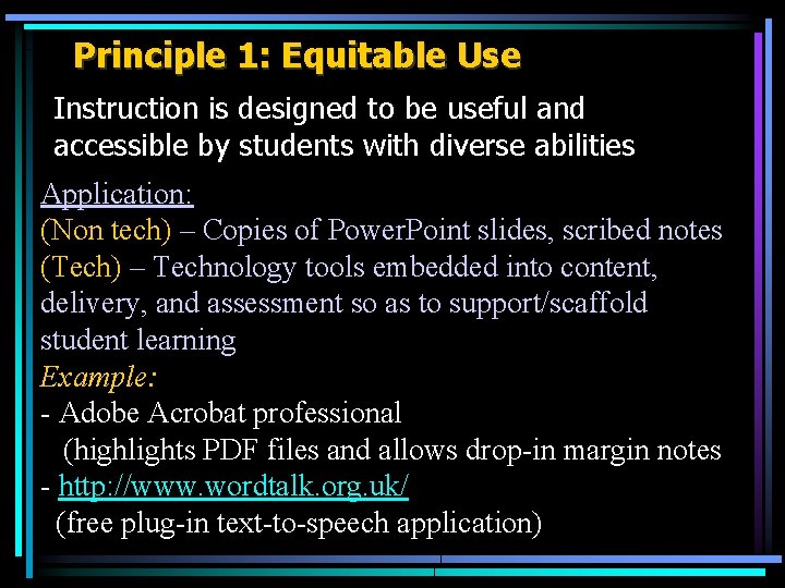 Principle 1: Equitable Use Instruction is designed to be useful and accessible by students