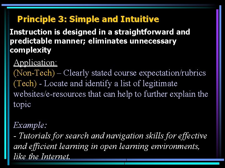 Principle 3: Simple and Intuitive Instruction is designed in a straightforward and predictable manner;