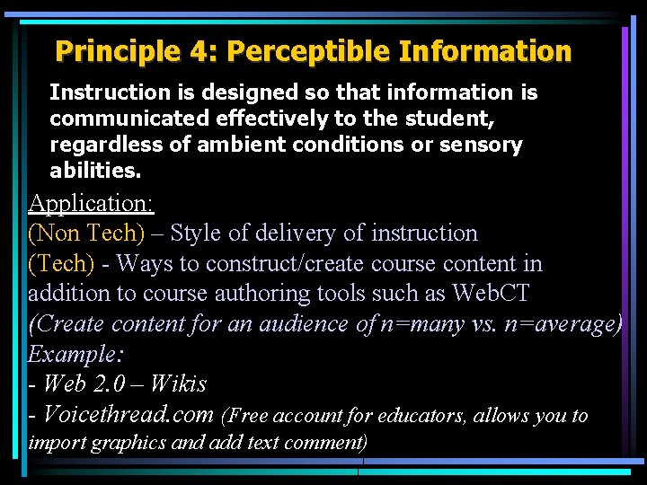 Principle 4: Perceptible Information Instruction is designed so that information is communicated effectively to