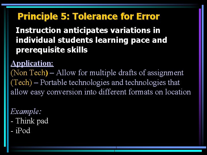 Principle 5: Tolerance for Error Instruction anticipates variations in individual students learning pace and