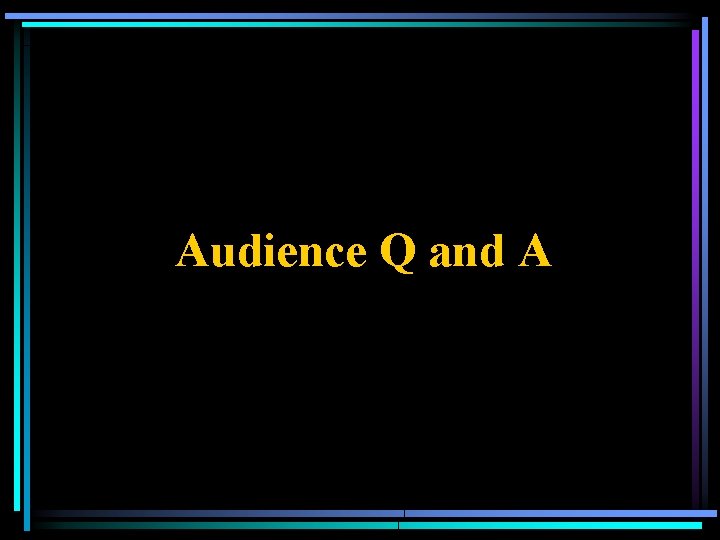 Audience Q and A 