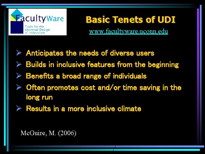 Basic Tenets of UDI www. facultyware. uconn. edu Ø Ø Anticipates the needs of