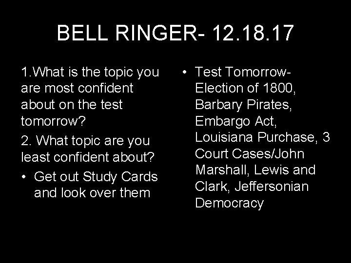 BELL RINGER- 12. 18. 17 1. What is the topic you are most confident