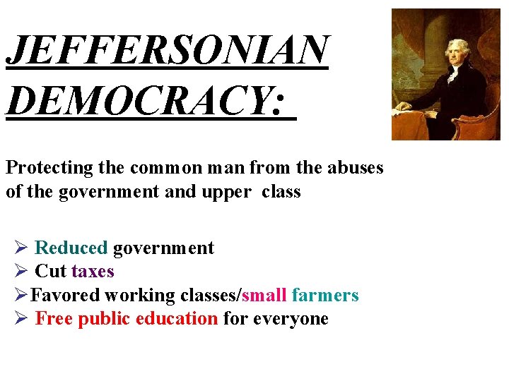 JEFFERSONIAN DEMOCRACY: Protecting the common man from the abuses of the government and upper