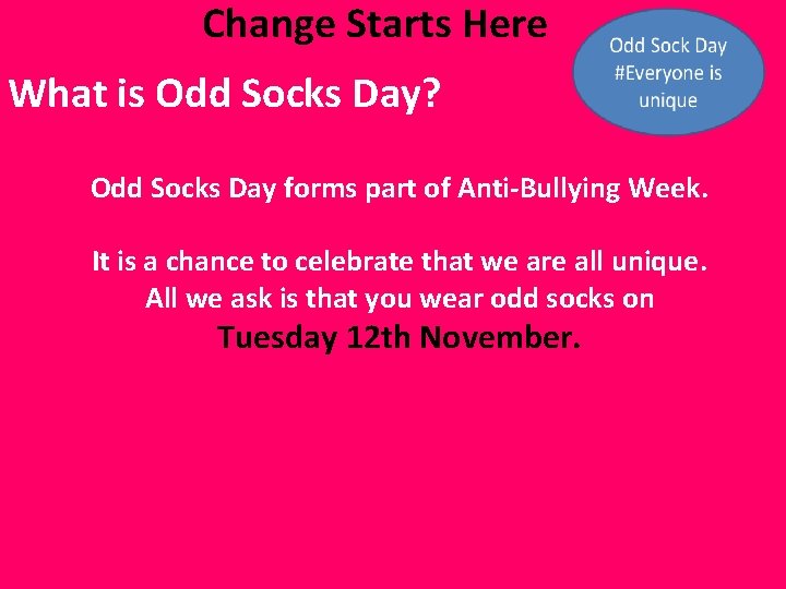 Change Starts Here What is Odd Socks Day? Odd Socks Day forms part of