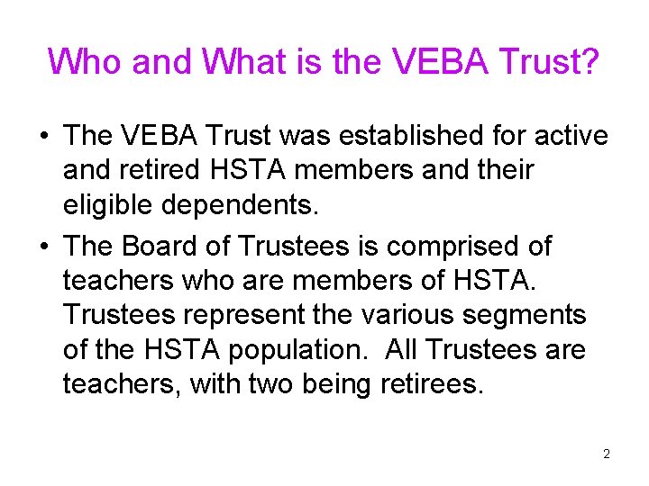 Who and What is the VEBA Trust? • The VEBA Trust was established for